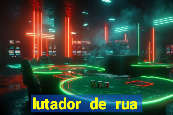 lutador de rua filme completo dublado mega filmes